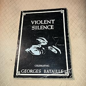 Immagine del venditore per Violent Silence: Celebrating Georges Bataille venduto da As The Story Was Told