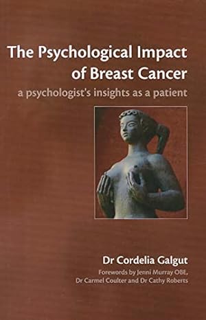 Seller image for The Psychological Impact of Breast Cancer: A Psychologist's Insight as a Patient for sale by WeBuyBooks