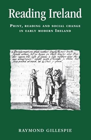 Immagine del venditore per Reading Ireland : Print, Reading and Social Change in Early Modern Ireland venduto da GreatBookPrices