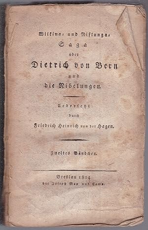 Wilkina- und Niflunga Saga oder Dietrich von Bern und die Nibelungen. Uebersetzt durch Fr. von de...