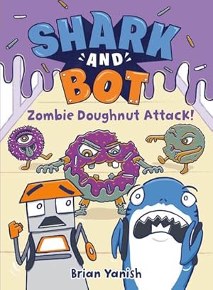 Bild des Verkufers fr Shark and Bot #3: Zombie Doughnut Attack! : (A Graphic Novel) zum Verkauf von Smartbuy