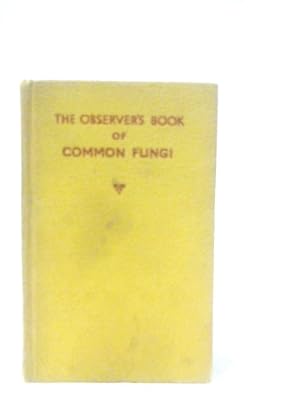 Bild des Verkufers fr The Observer's Book of Common Fungi zum Verkauf von World of Rare Books