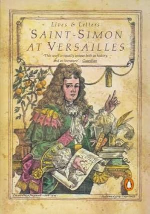 Imagen del vendedor de Saint-Simon at Versailles: Selections from the Memoirs (Lives & Letters S.) a la venta por WeBuyBooks 2