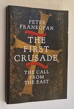 Imagen del vendedor de The First Crusade: Call from the East (Digital Proof Copy) a la venta por Maynard & Bradley