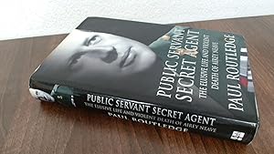 Seller image for Public Servant, Secret Agent: The Elusive Life and Violent Death of Airey Neave for sale by BoundlessBookstore