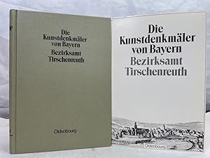 Die Kunstdenkmäler von Oberpfalz und Regensburg.; XIV.; Bezirksamt Tirschenreuth. Die Kunstdenkmä...