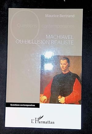 Image du vendeur pour Machiavel ou l'illusion raliste mis en vente par LibrairieLaLettre2