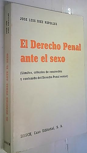 Seller image for El derecho penal ante el sexo (lmites, criterios de concrecin y contenido del Derecho penal sexual) for sale by Librera La Candela