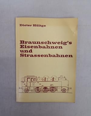 Bild des Verkufers fr Braunschweig's Eisenbahnen und Straenbahnen. Kleinbahn-Bcher. Verlagsnummer 10. zum Verkauf von Antiquariat Bler