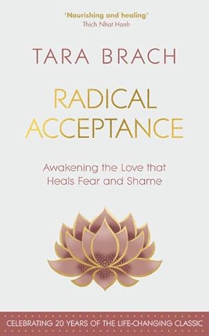 Immagine del venditore per Radical Acceptance : Awakening the Love that Heals Fear and Shame venduto da AHA-BUCH GmbH