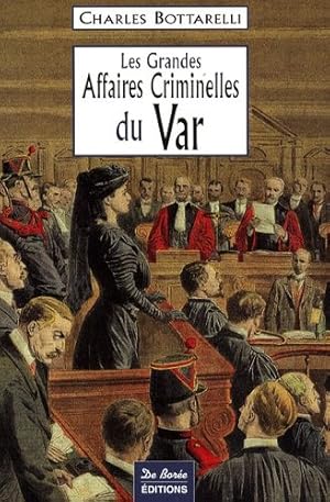 Les Grandes Affaires Criminelles du Var