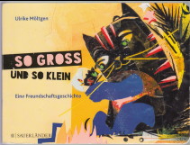 Seller image for So gross und so klein. Eine Freundschaftsgeschichte. Eine ganz besondere Freundschaftsgeschichte. Ulrike Mltgen. [Text: Susanne Weber] for sale by Antiquariat ExLibris Erlach Eberhard Ott