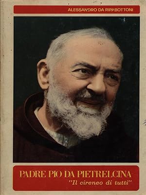 Bild des Verkufers fr Padre Pio da Pietrelcina. Il cireneo di tutti zum Verkauf von Librodifaccia