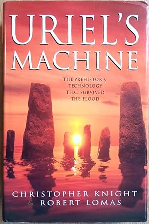 URIEL'S MACHINE. The Prehistoric Technology that Survived the Flood