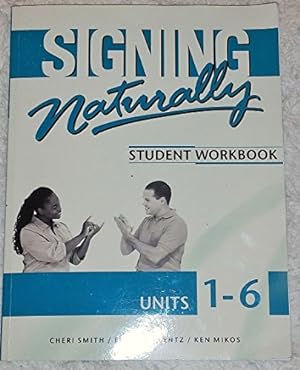 Seller image for Signing Naturally: Student Workbook, Units 1-6 (Book & DVDs) for sale by -OnTimeBooks-