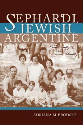 Immagine del venditore per Sephardi, Jewish, Argentine: Community and National Identity, 1880-1960 (Paperback or Softback) venduto da BargainBookStores