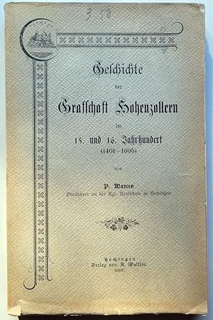 Geschichte der Grafschaft Hohenzollern im 15. und 16. Jahrhundert (1401 - 1605).