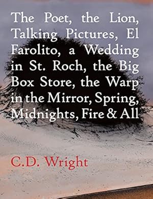Seller image for The Poet, The Lion, Talking Pictures, El Farolito, A Wedding in St. Roch, The Big Box Store, The Warp in the Mirror, Spring, Midnights, Fire & All for sale by -OnTimeBooks-