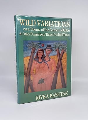 Wild Variations: On a theme of the garden of Eden & other poems from thise troubled times