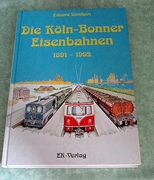 Bild des Verkufers fr Die Kln-Bonner Eisenbahnen. 1891 - 1992. zum Verkauf von Antiquariat  Lwenstein