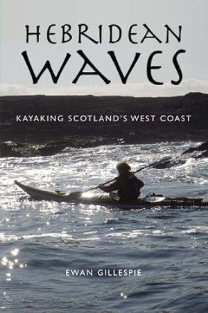 Seller image for Hebridean Waves: Kayaking Scotland's West Coast for sale by WeBuyBooks