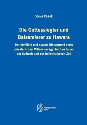 Immagine del venditore per Die Gottessiegler und Balsamierer zu Hawara venduto da BuchWeltWeit Ludwig Meier e.K.