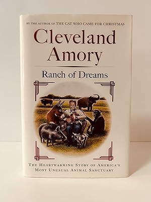 Seller image for Ranch of Dreams: The Heartwarming Story of America's Most Unusual Animal Sancutary [FIRST EDITION, FIRST PRINTING] for sale by Vero Beach Books