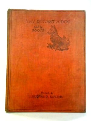 Imagen del vendedor de Thy Servant A Dog, Told by Boots a la venta por World of Rare Books