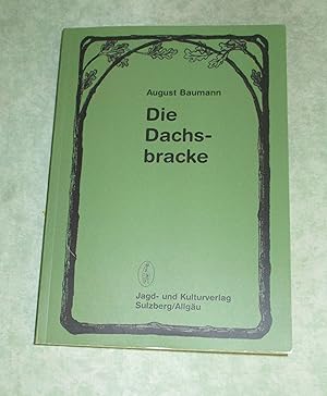 Die Alpenländisch-Erzgebirgler Dachsbracke, ihre Zucht, Erziehung u. Einf. zum Gebrauchshund d. B...