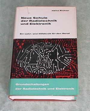 Neue Schule der Radiotechnik und Elektronik. Ein Lehr- und Hilfsbuch für Studium und Praxis. Band...