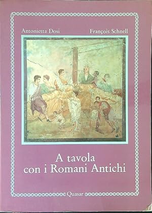 Imagen del vendedor de A tavola con i Romani antichi a la venta por Miliardi di Parole