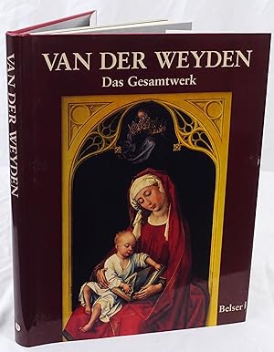 Rogier van der Weyden das Gesamtwerk.