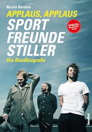 Applaus, Applaus - Sportfreunde Stiller Die Bandbiografie