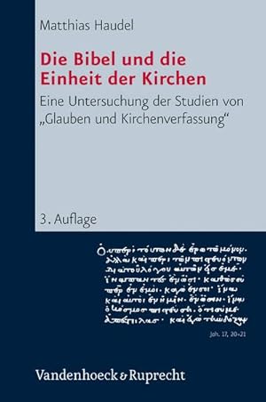 Bild des Verkufers fr Die Bibel und die Einheit der Kirchen: Eine Untersuchung der Studien von Glauben und Kirchenverfassung (Kirche - Konfession - Religion: . Instituts des Evangelischen Bundes, Band 34) : Eine Untersuchung der Studien von Glauben und Kirchenverfassung zum Verkauf von AHA-BUCH GmbH