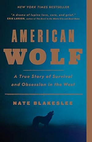 Bild des Verkufers fr American Wolf: A True Story of Survival and Obsession in the West zum Verkauf von WeBuyBooks