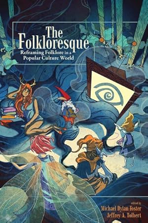 Bild des Verkufers fr Folkloresque : Reframing Folklore in a Popular Culture World zum Verkauf von GreatBookPrices