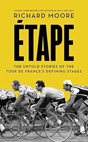 Bild des Verkufers fr Etape: The Untold Stories of the Tour De France's Defining Stages zum Verkauf von WeBuyBooks 2