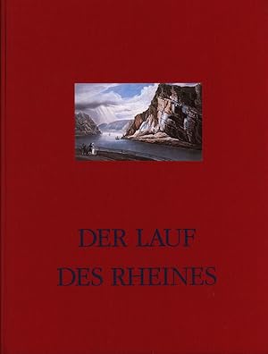 Der Lauf des Rheines. Der Mittelrhein in illustrierten Reisebeschreibungen, Alben, Panoramen und ...