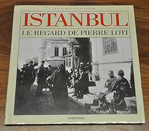 Immagine del venditore per Istanbul, le regard de Pierre Loti venduto da Pare Yannick