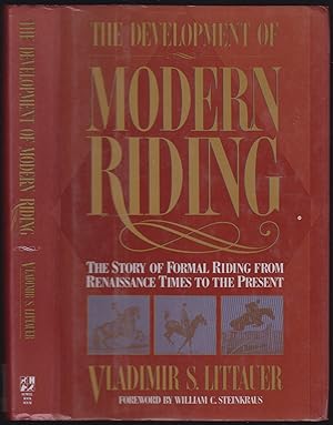 Seller image for The Development of Modern Riding The Story of Formal Riding From Renaissance Times to the Present for sale by HORSE BOOKS PLUS LLC