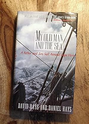 Seller image for My Old Man and the Sea: A Father and Son Sail Around Cape Horn for sale by -OnTimeBooks-