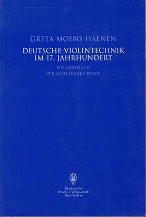 Seller image for Deutsche Violintechnik im 17. Jahrhundert. Ein Handbuch zur Auffhrungspraxis. for sale by Rnnells Antikvariat AB