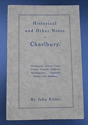 Image du vendeur pour Historical and other notes on the Ancient Manor of Charlbury;and its nine Hamlets,Chadlington,Chilson,Coate,Fawler,Finstock,Pudlicote,Shorthampton,Tappewell and Walcot with Spelsbury mis en vente par Springwell Books