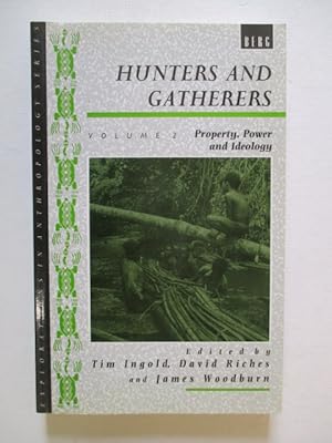 Imagen del vendedor de Hunters and Gatherers Volume 2 Property, Power and Ideology a la venta por GREENSLEEVES BOOKS