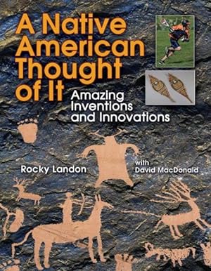 Seller image for Native American Thought of It : Amazing Inventions and Innovations for sale by GreatBookPrices