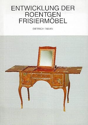 Seller image for Entwicklung der Roentgen-Frisiermbel for sale by Antiquariat Lcke, Einzelunternehmung