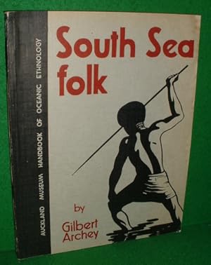 SOUTH SEA FOLK - Handbook of Maori and Oceanic Ethnology