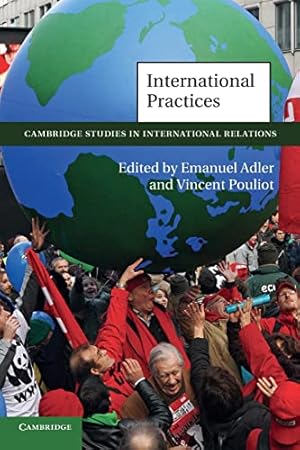 Bild des Verkufers fr International Practices (Cambridge Studies in International Relations, Series Number 119) zum Verkauf von -OnTimeBooks-