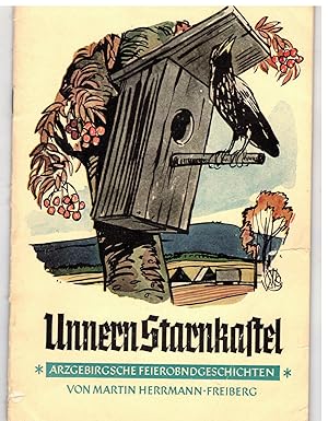Seller image for Unnern Starnkastel. Arzgebirgische Feierobndgeschichten for sale by B�cherpanorama am Johannisbad
