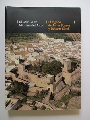Imagen del vendedor de Castillo de Mairena del Alcor : el legado de Jorge Bonsor y Dolores Simo a la venta por GREENSLEEVES BOOKS